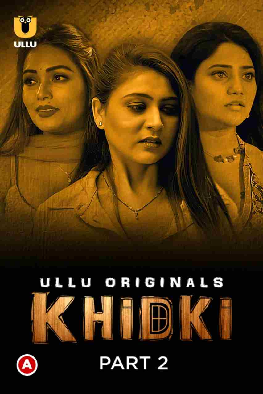 Download Khidki (Part 2) (2023) Hindi Ullu Originals Web Series HDRip 1080p [1.6GB] | 720p [850MB] | 480p [500MB] download