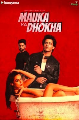 Download Mauka Ya Dhoka S01 (2023) Hungama Hindi Web Series HDRip 720p | 480p [350MB] download