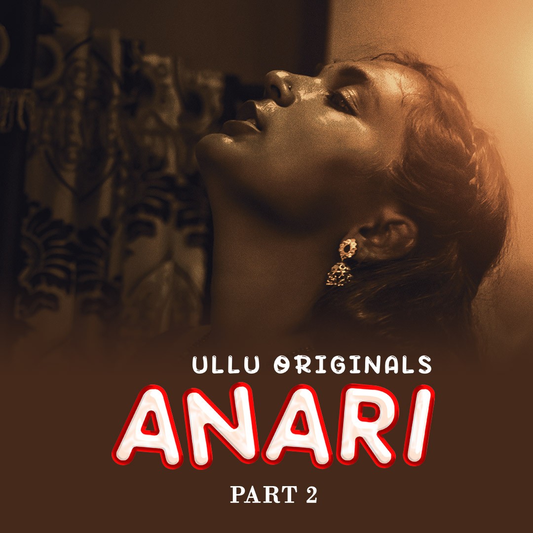 Download Anari Part 2 (2023) Hindi Ullu Originals Web Series HDRip 1080p | 720p | 480p [350MB] download