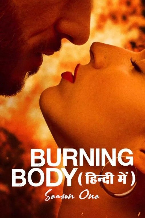 Download [18＋] Burning Body (Season 1) Complete Hindi Dubbed NF Series WEB DL 1080p | 720p | 480p [1.2GB] download