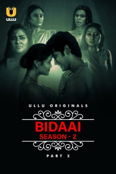 Download [18+] Bidaai (Season 2) Part 2 (2023) Hindi Ullu Originals Web Series HDRip 1080p | 720p | 480p [250MB] download