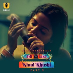 Download [18+] Khud Khushi Part 2  (2023) Hindi Ullu Originals Web Series HDRip 1080p | 720p | 480p [400MB] download
