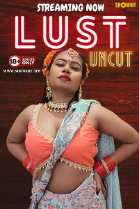 Download [18+] Lust (2024) WEB-DL UNRATED Hindi ShowHit Originals Short Film 720p download