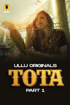 Download [18+] Tota Part 1 (2024) Hindi Ullu Originals Web Series HDRip 1080p | 720p | 480p [250MB] download