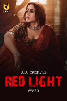 Download [18+] Red Light Part 1 (2024) Hindi Ullu Originals Web Series HDRip 1080p | 720p | 480p [250MB] download