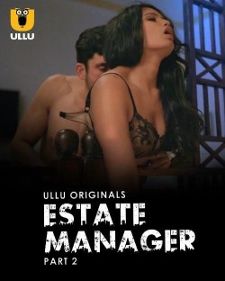 Download [18+] Estate Manager Part 2 (2024) Hindi Ullu Originals Web Series HDRip 1080p | 720p | 480p [500MB] download