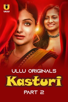 Download [18+] Kasturi Part 2 (2024) Hindi Ullu Originals Web Series HDRip 1080p | 720p | 480p [480MB] download