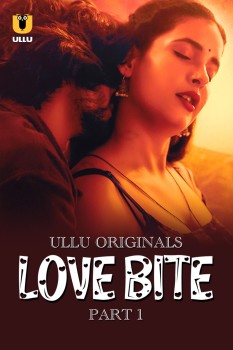 Download [18+] Love Bite Part 1 (2024) Hindi Ullu Originals Web Series HDRip 1080p | 720p | 480p [350MB] download