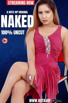 [18+] Download Naked (2024) Hindi HotX  Short Film HEVC 720p [100MB] download